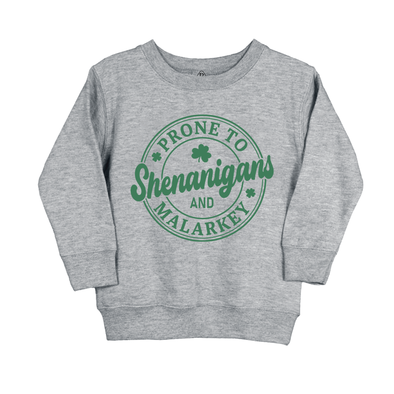 Prone To Shenanigans And Malarkey Kids Sweatshirt