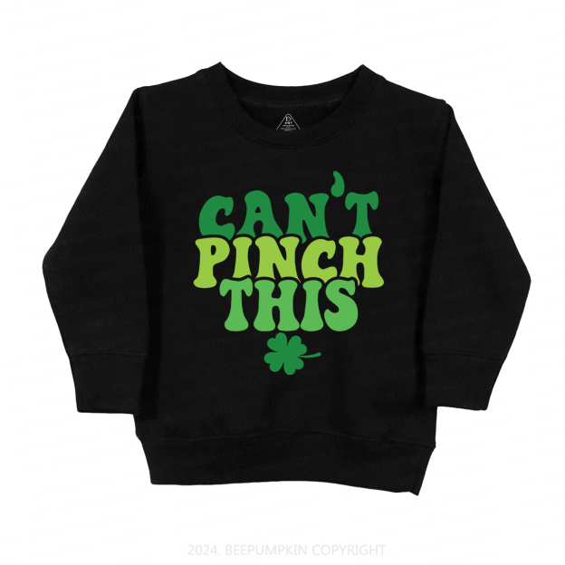 Can't Pinch This St.Patricks Day Kids Sweatshirt