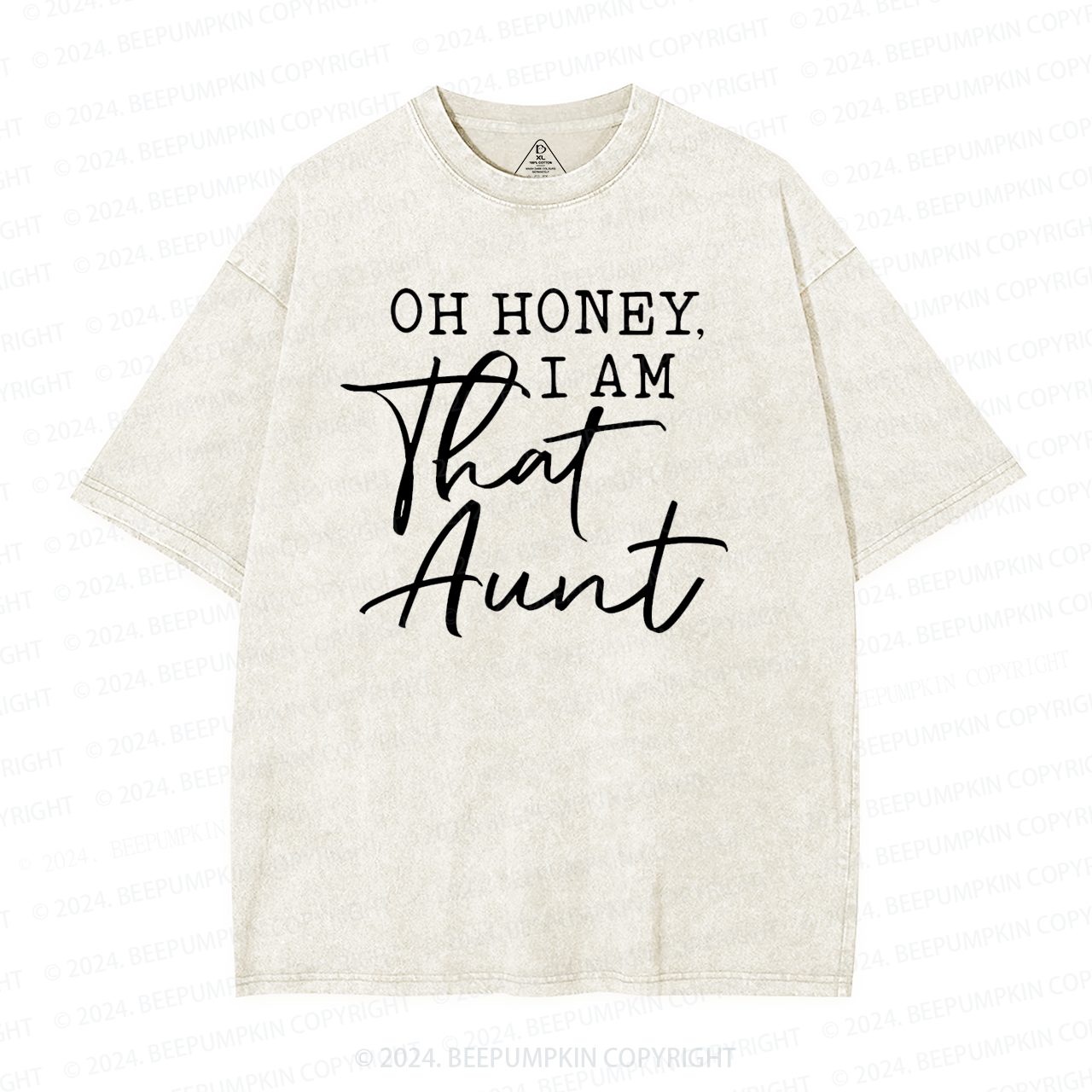 Oh Honey I Am That Aunt Washed T-Shirts