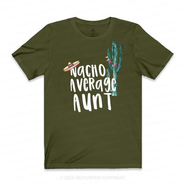 Nacho Average Aunt T-Shirts 