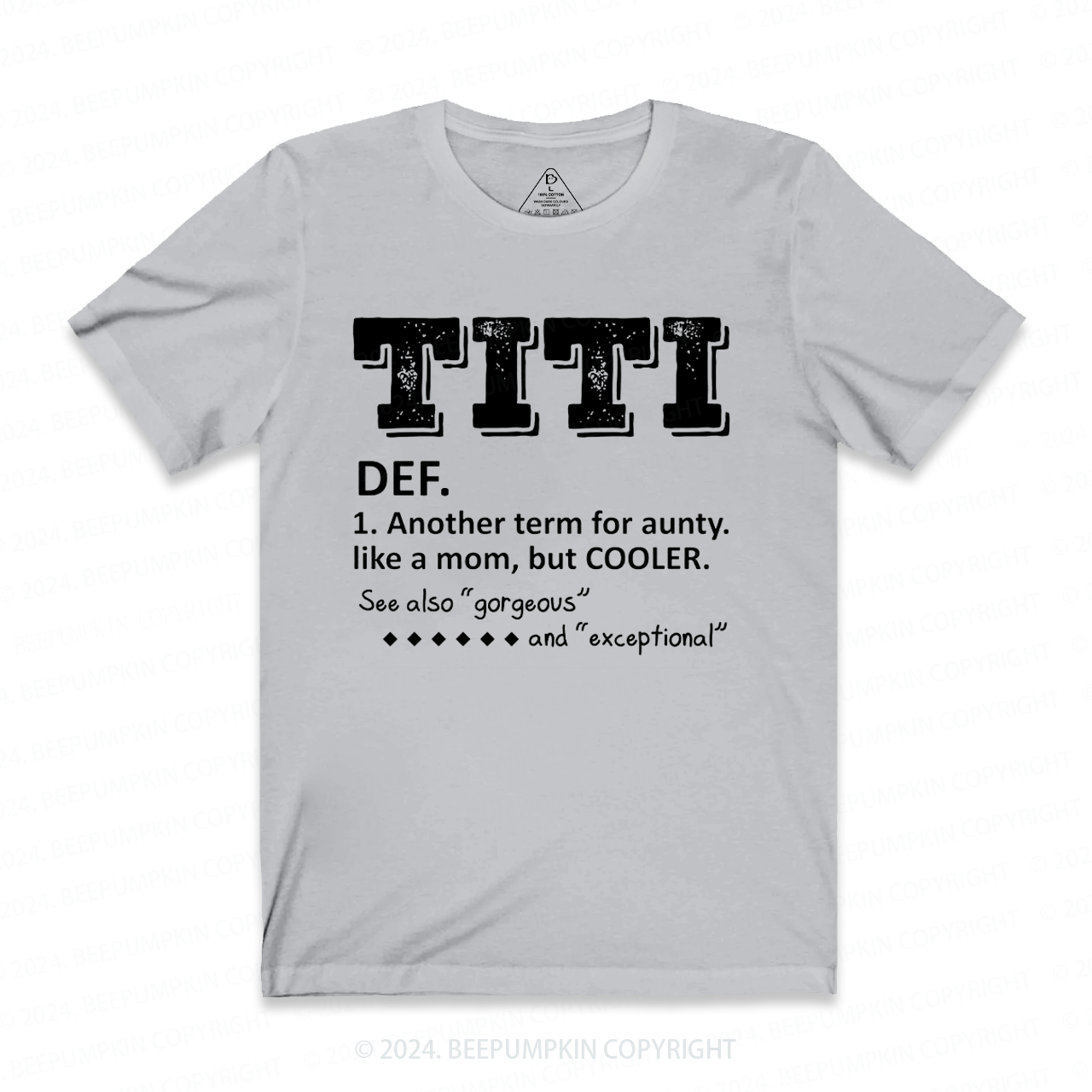 Another Term For Aunty Like A Mom But Cooler Aunt T-Shirts 