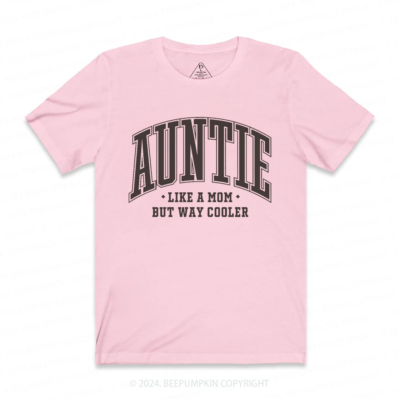 Auntie Like A Mom But Way Cooler Aunt T-Shirts 