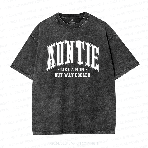 Auntie Like A Mom But Way Cooler Washed T-Shirts 