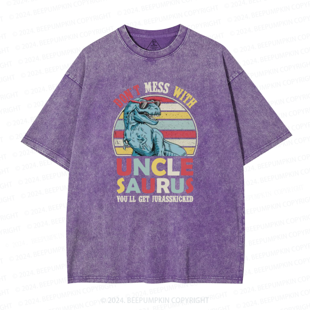 Don't Mess With Uncle Saurus Uncle Washed T-Shirts 
