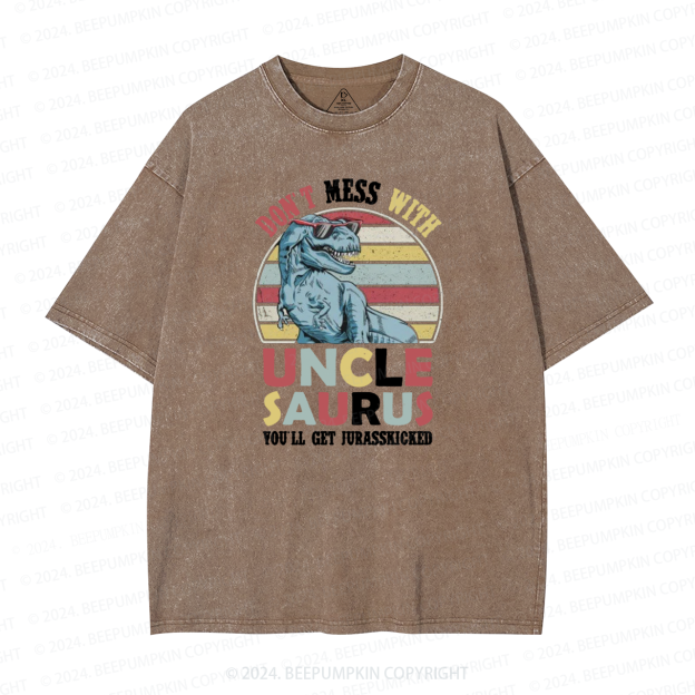 Don't Mess With Uncle Saurus Uncle Washed T-Shirts 