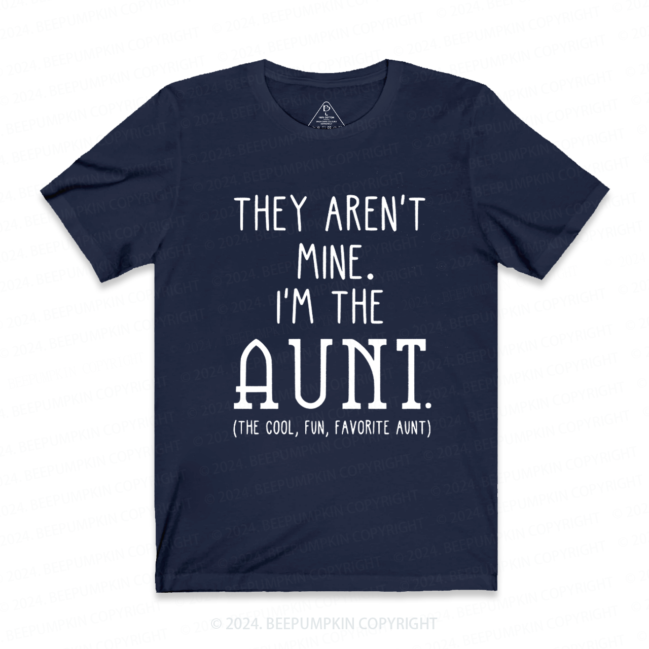 They Aren't Mine I'm The Aunt T-Shirts 