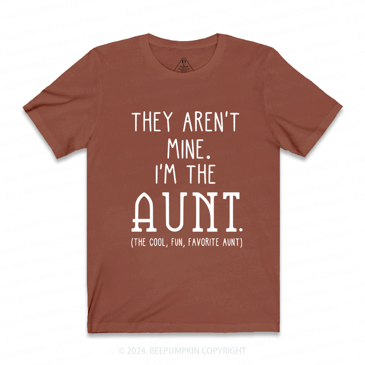 They Aren't Mine I'm The Aunt T-Shirts 