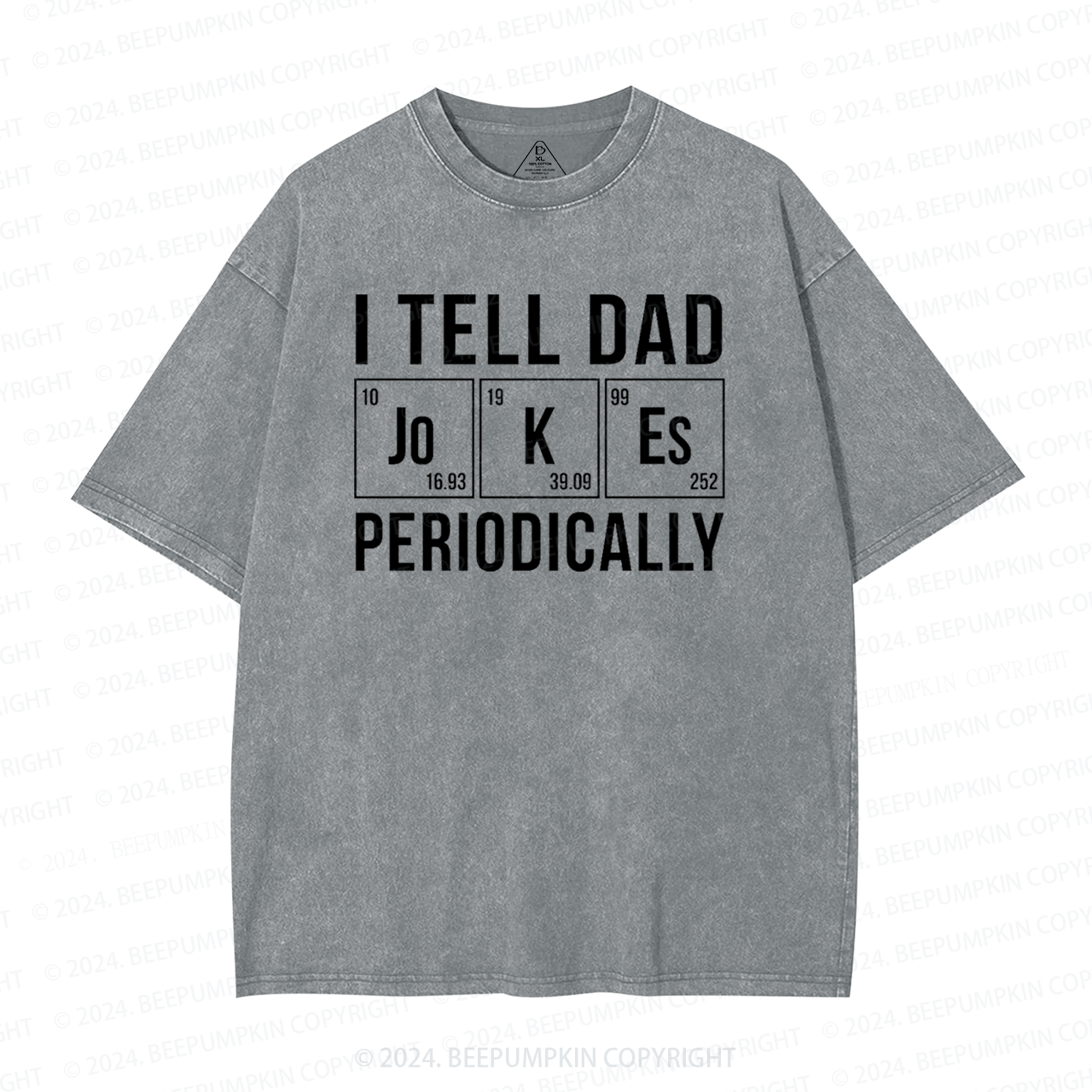 I Tell Dad Jokes Periodically Washed T-Shirts 