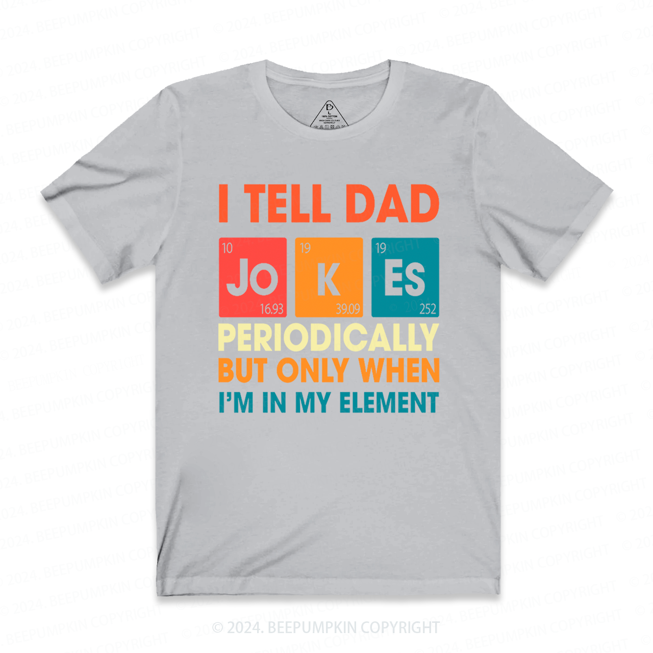 I Tell Dad Jokes T-shirt