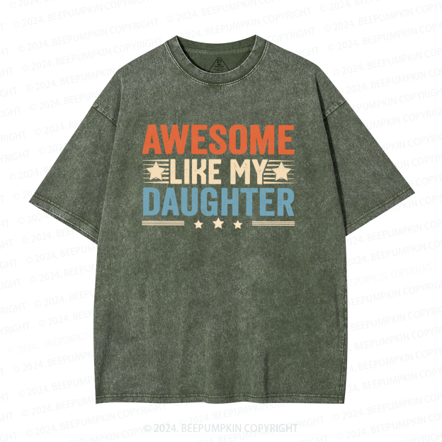 Awesome Like My Daughter Washed T-Shirts 