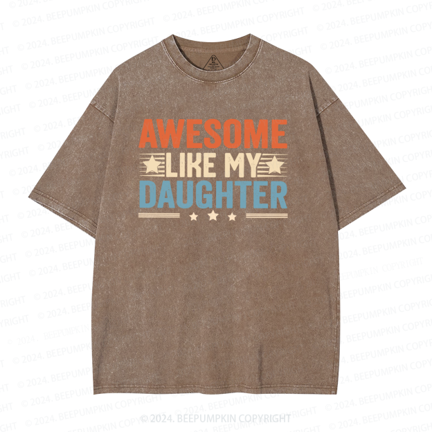 Awesome Like My Daughter Washed T-Shirts 