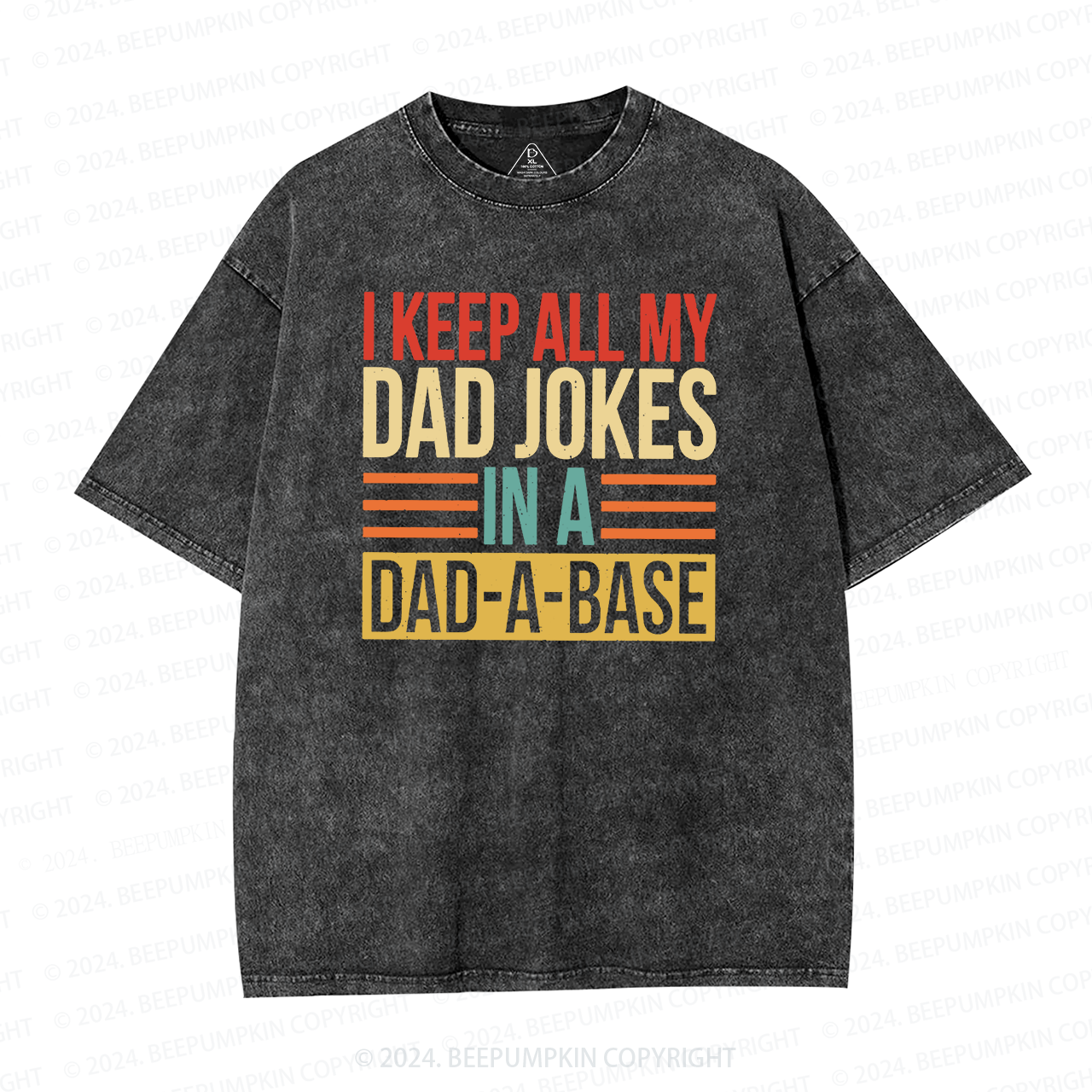 I Keep All My Dad Jokes In A Dad A Base Dad Washed T-Shirts 