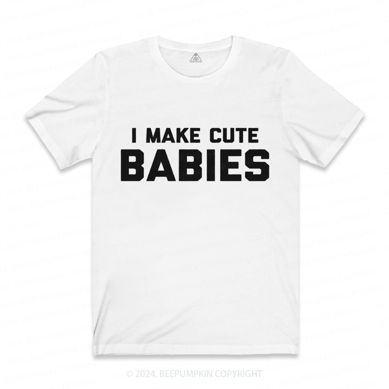 I Make Cute Babies Dad T-shirt