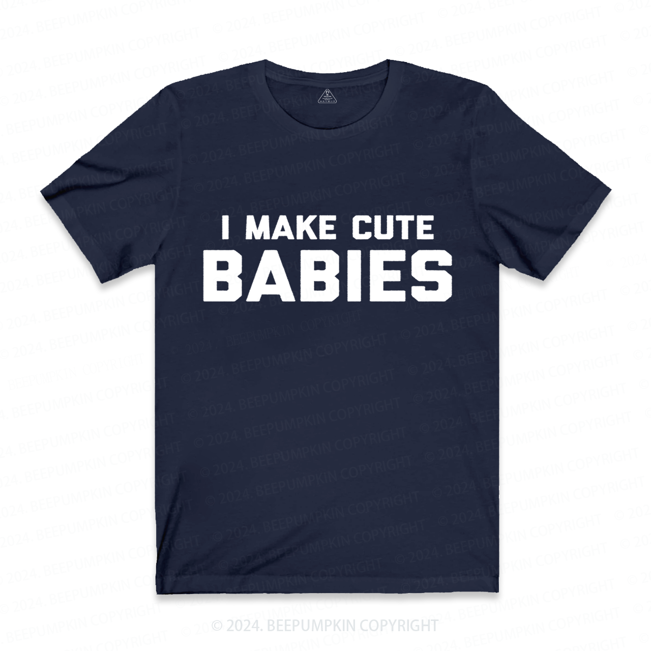 I Make Cute Babies Dad T-shirt
