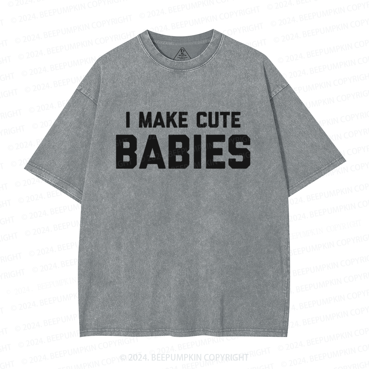 I Make Cute Babies Dad Washed T-Shirts 