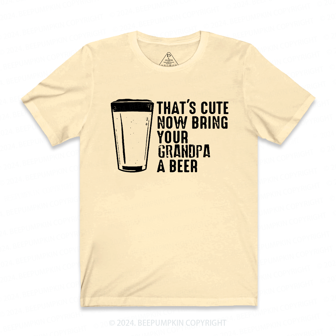 That's Cute Now Bring Your Grandpa A Beer T-shirt