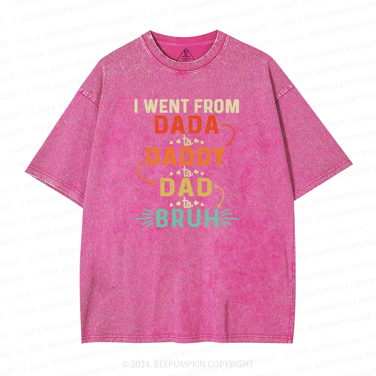 I Went From Dada To Daddy To Dad To Bruh Washed T-Shirts 