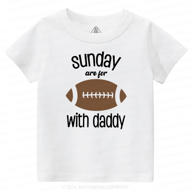 Sunday's Are For Football With Daddy Toddler&Kids Tees Beepumpkin 