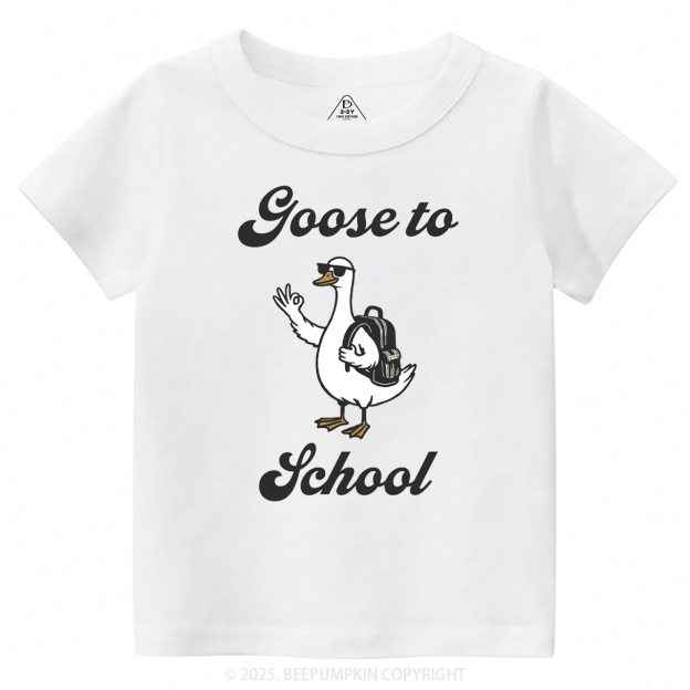 Goose to School Toddler&Kid's Tees Beepumpkin