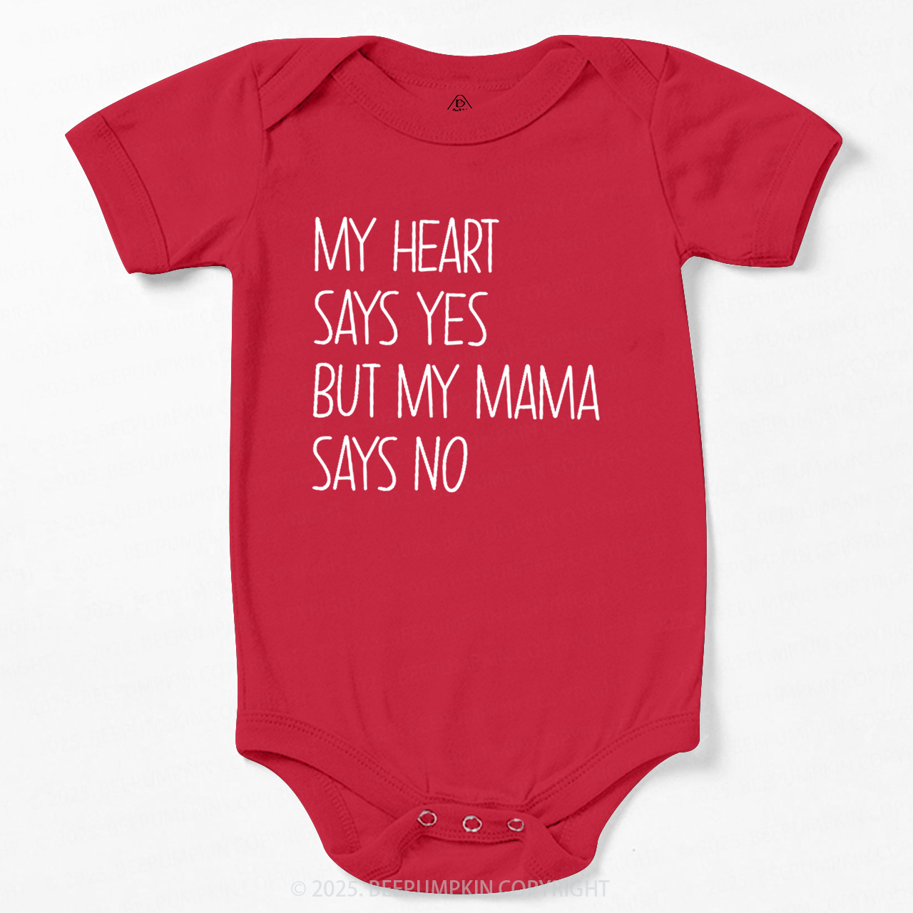 My Heart Says Yes But My Mama Says No Bodysuit Beepumpkin