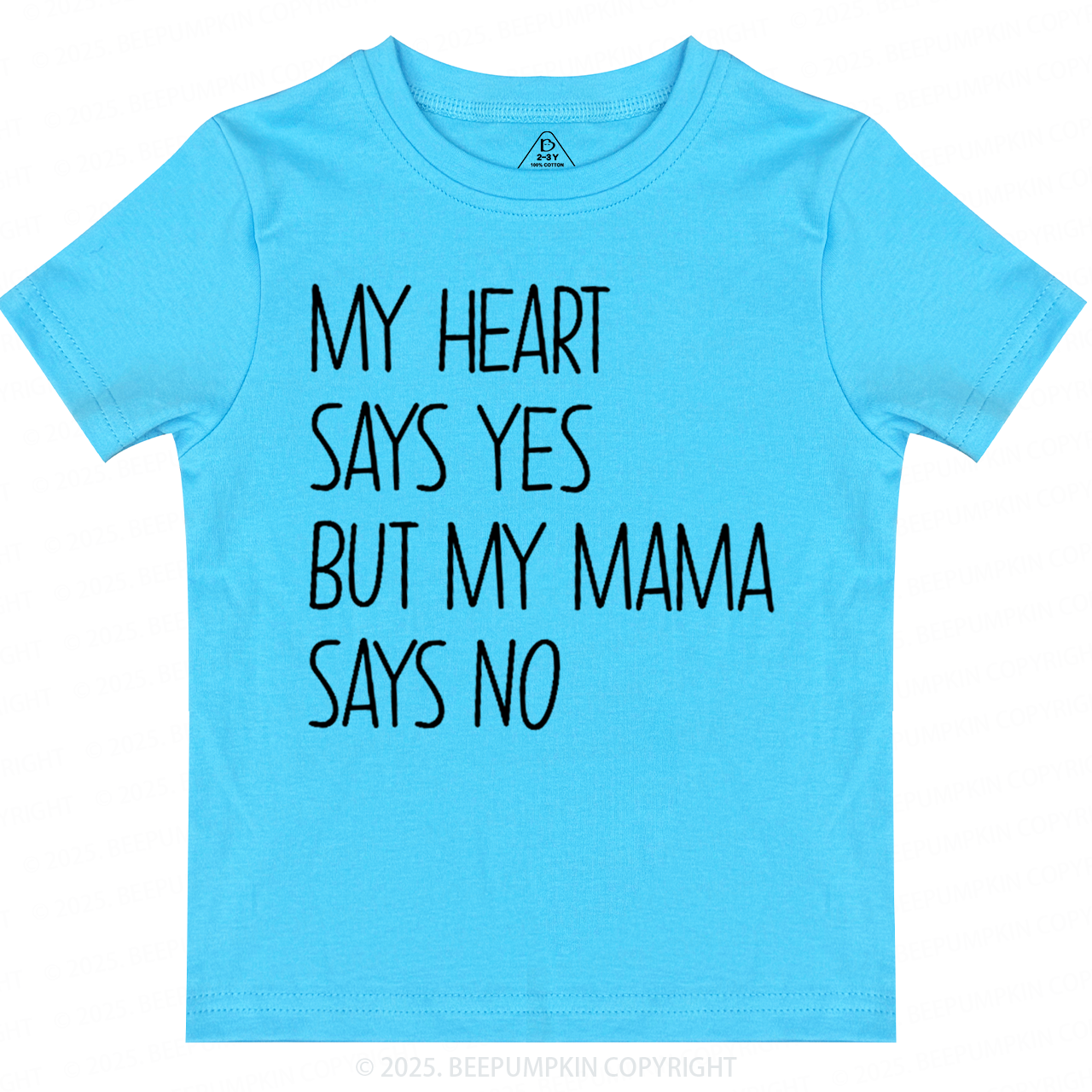 My Heart Says Yes But My Mama Says No Toddler&Kid's Tees Beepumpkin