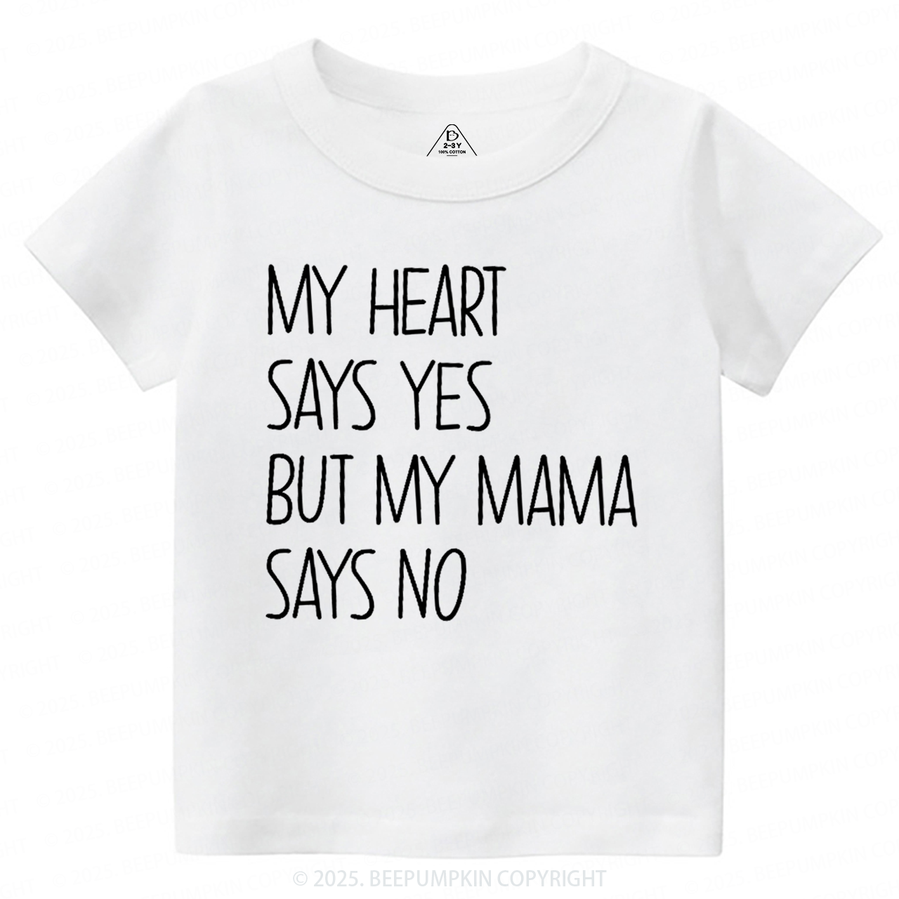 My Heart Says Yes But My Mama Says No Toddler&Kid's Tees Beepumpkin