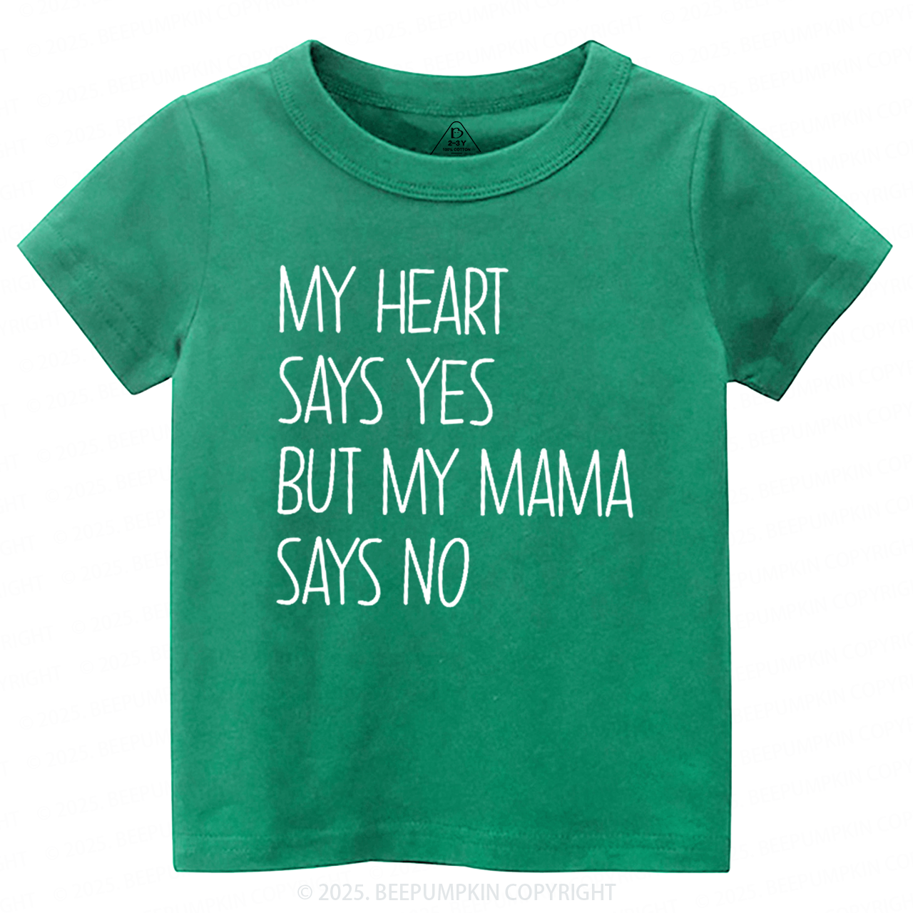 My Heart Says Yes But My Mama Says No Toddler&Kid's Tees Beepumpkin