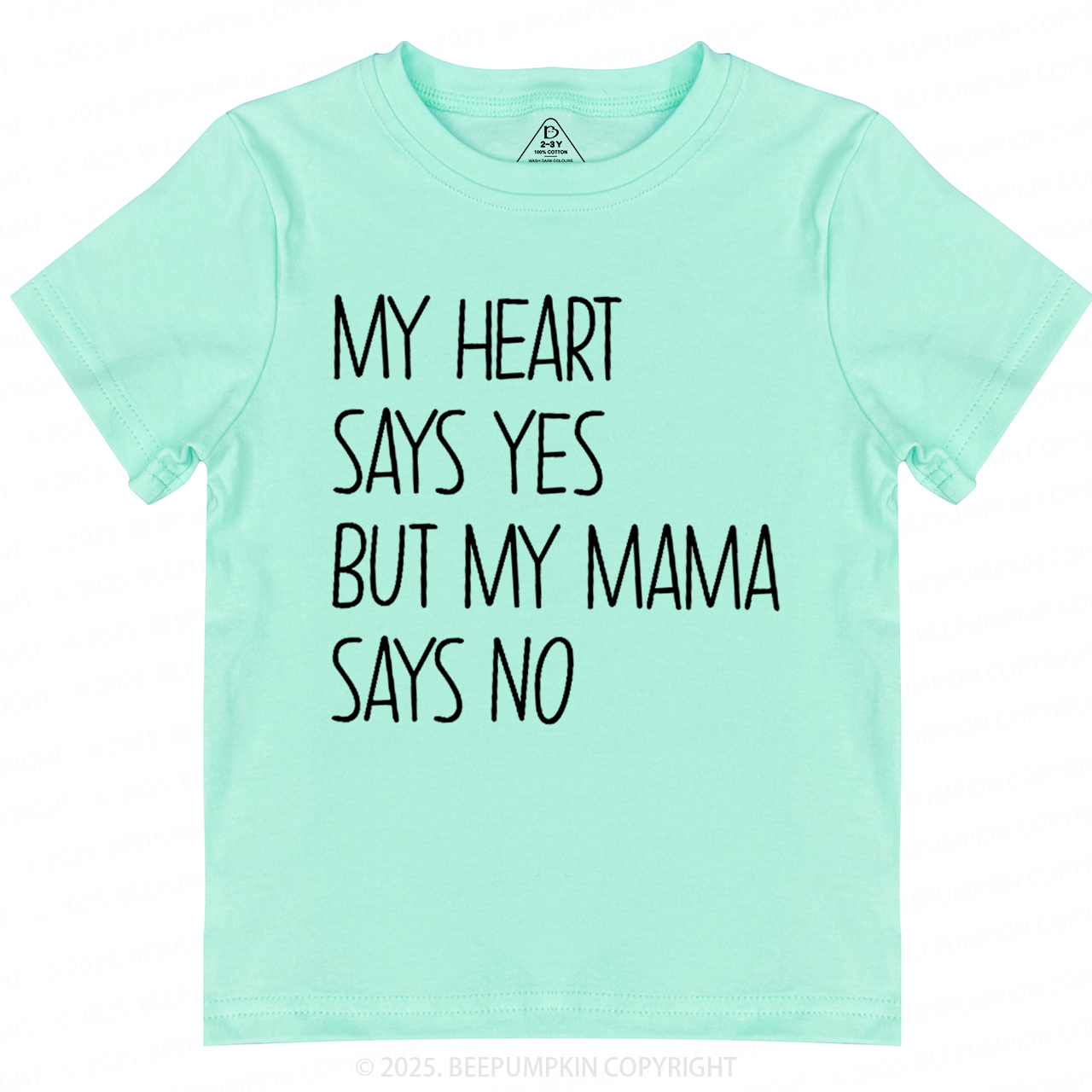My Heart Says Yes But My Mama Says No Toddler&Kid's Tees Beepumpkin