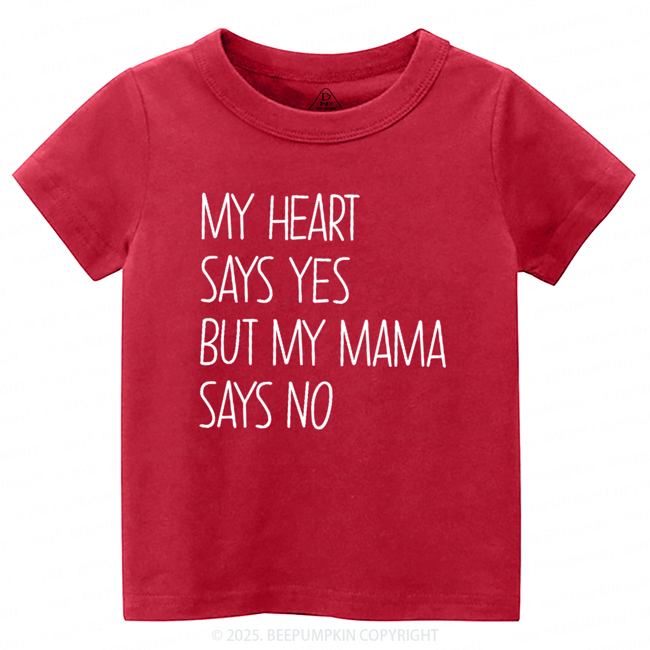 My Heart Says Yes But My Mama Says No Toddler&Kid's Tees Beepumpkin