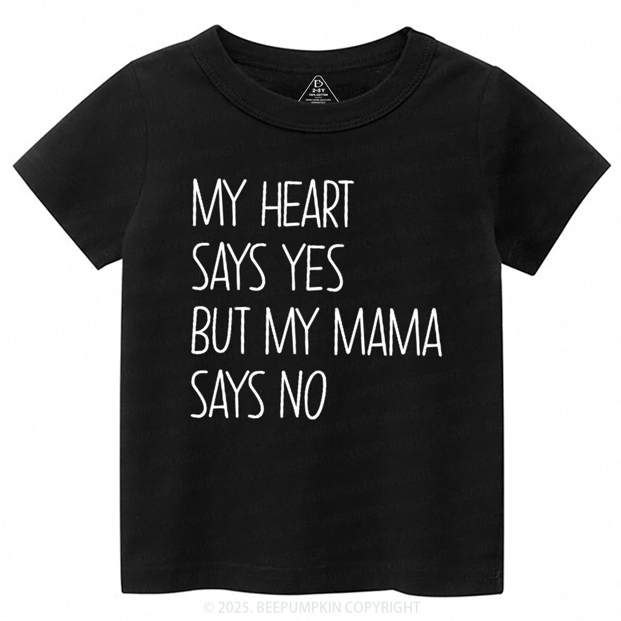 My Heart Says Yes But My Mama Says No Toddler&Kid's Tees Beepumpkin