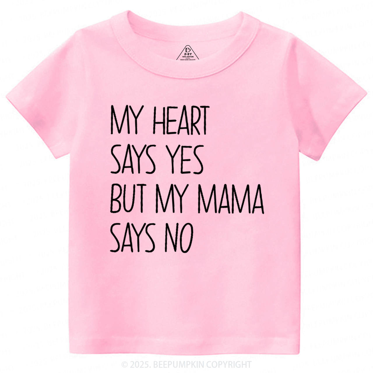 My Heart Says Yes But My Mama Says No Toddler&Kid's Tees Beepumpkin