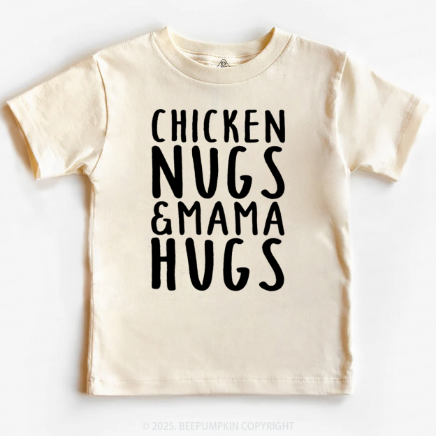 Chicken Nugs & Mama HugsToddler&Kid's Tees Beepumpkin