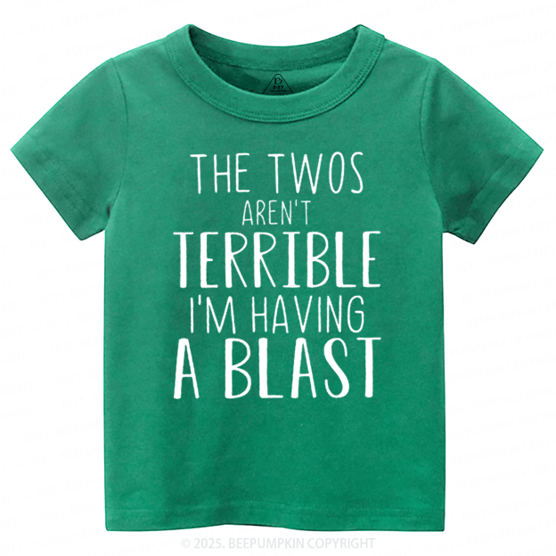 The Twos Aren't Terrible, I'm Having A Blast Toddler&Kid's Tees Beepumpkin