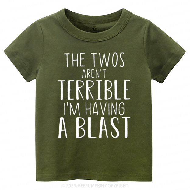 The Twos Aren't Terrible, I'm Having A Blast Toddler&Kid's Tees Beepumpkin