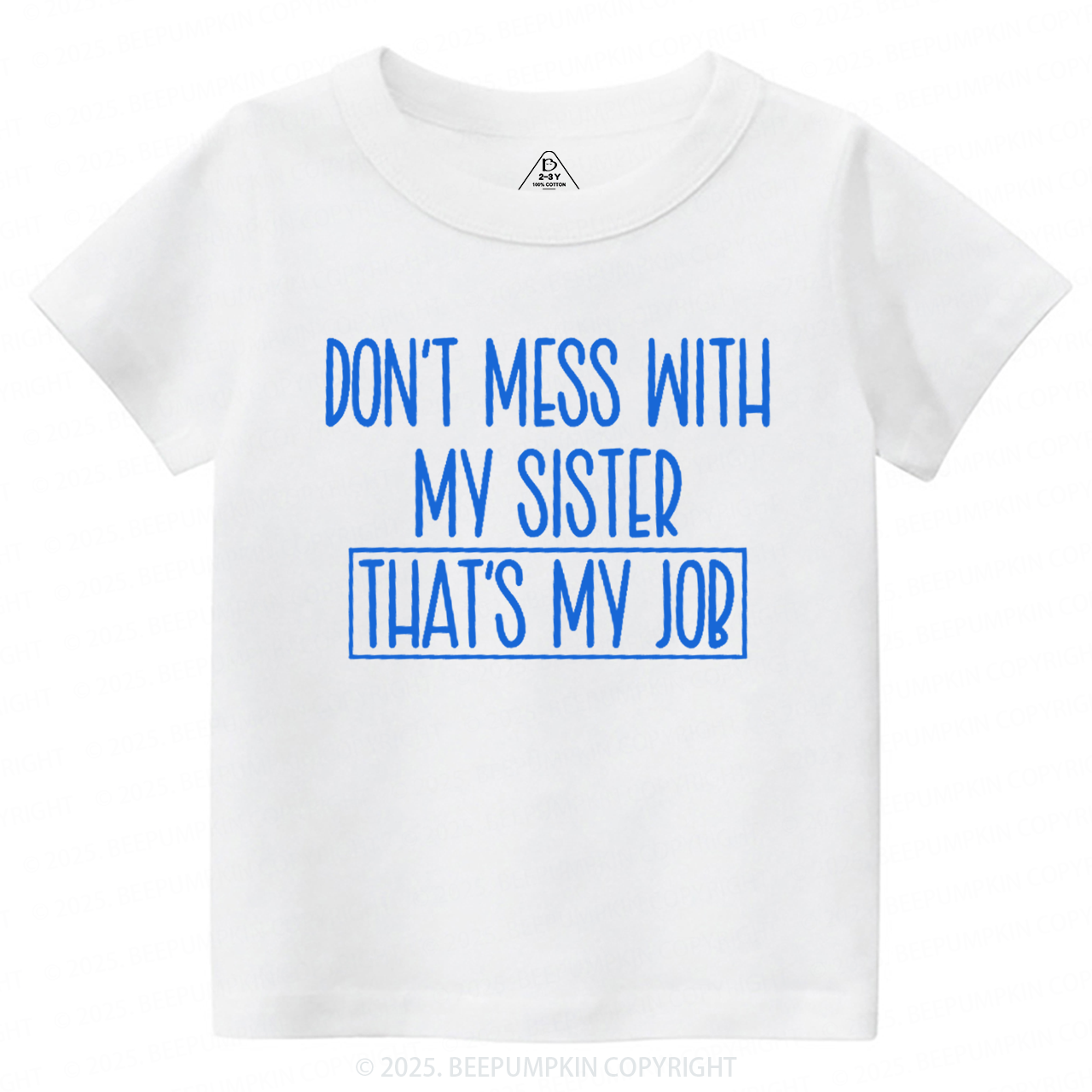 Don't Mess With My Sister Toddler&Kid's Tees Beepumpkin