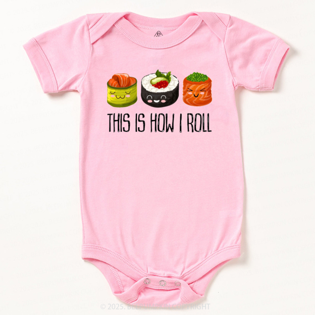 How I Roll Sushi Bodysuit Beepumpkin