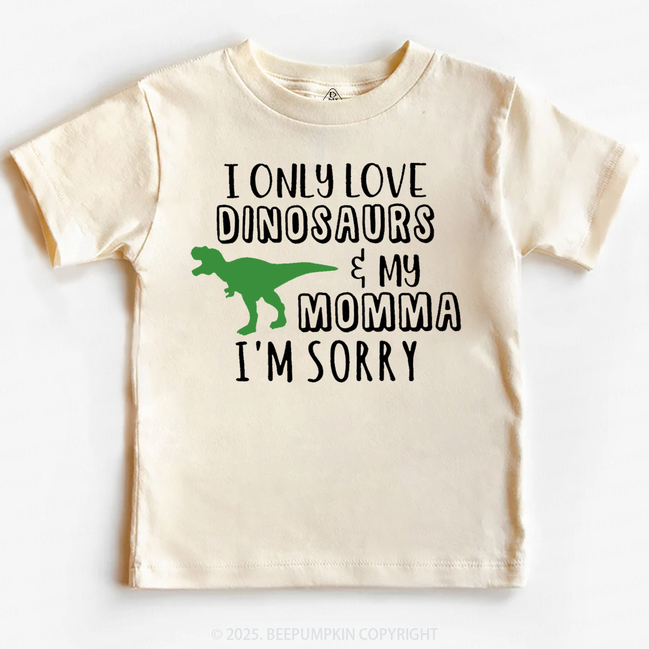 I Only Love Dinosaurs Toddler&Kid's Tees Beepumpkin