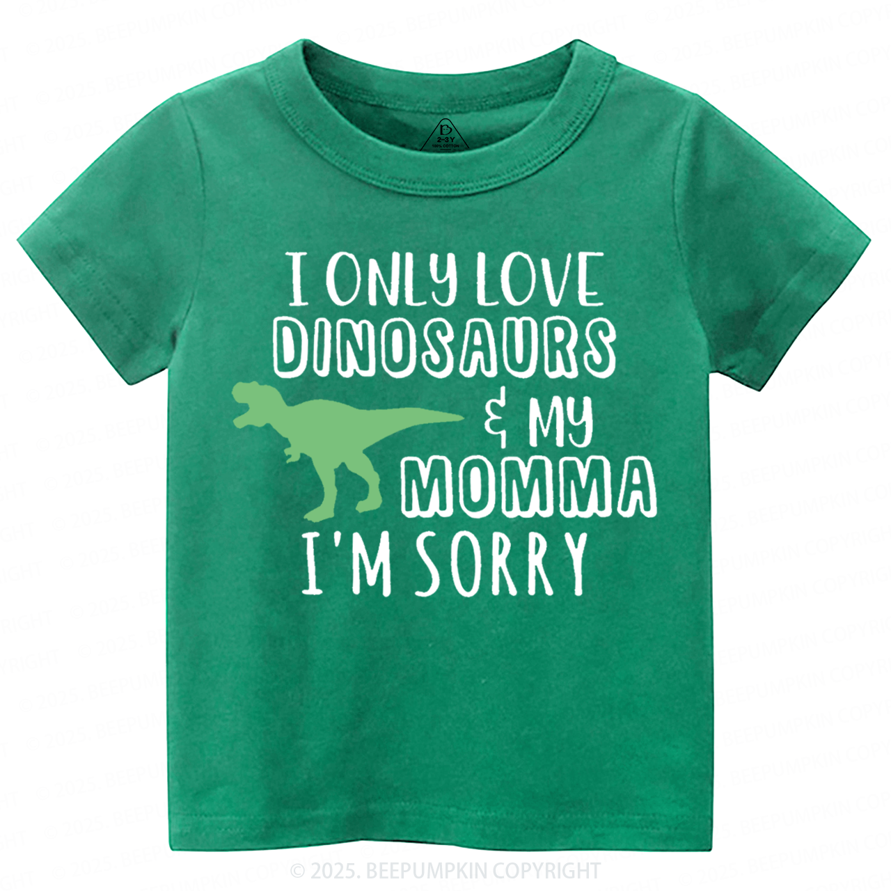 I Only Love Dinosaurs Toddler&Kid's Tees Beepumpkin