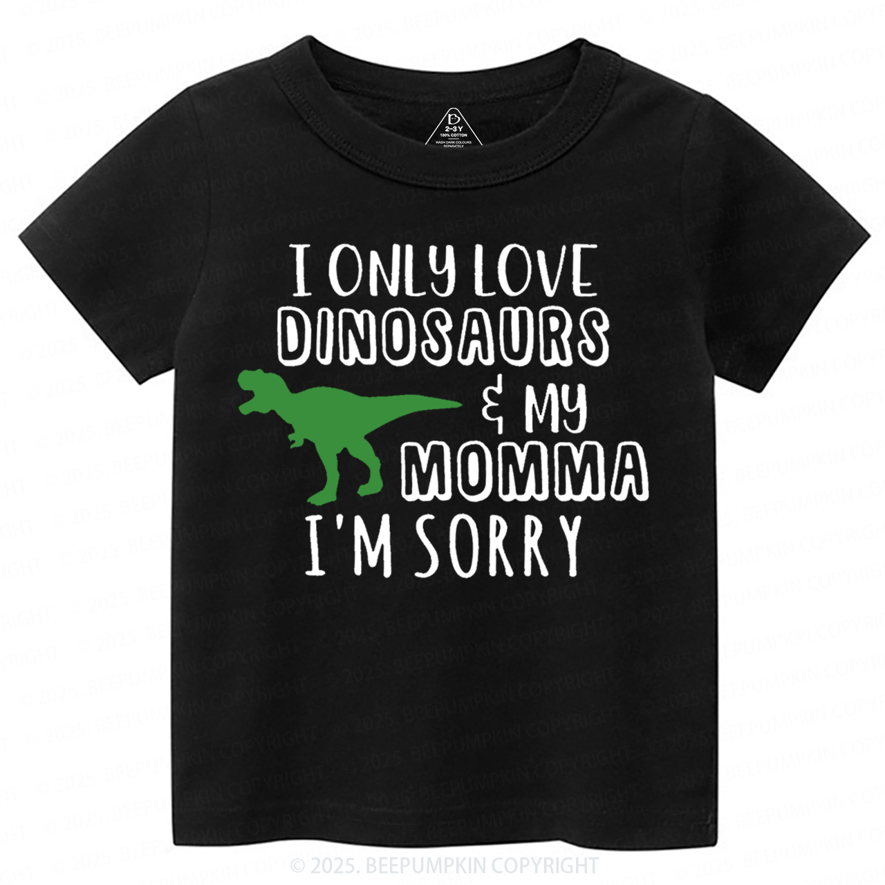 I Only Love Dinosaurs Toddler&Kid's Tees Beepumpkin
