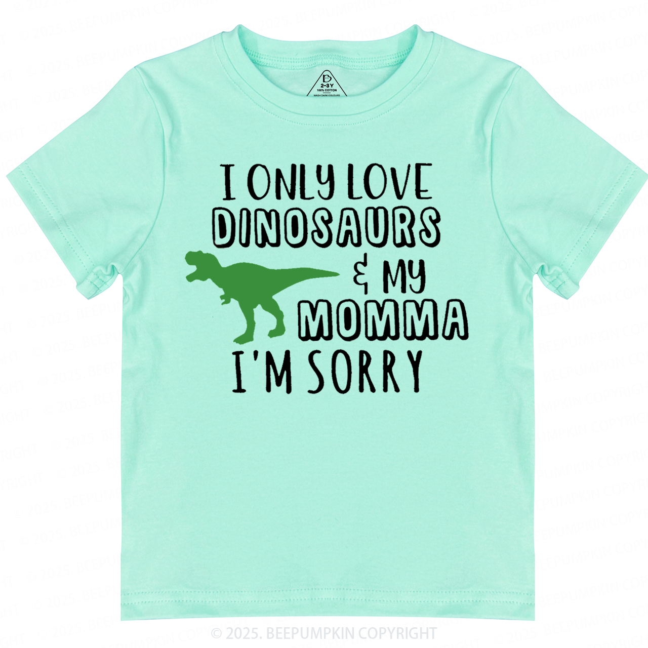 I Only Love Dinosaurs Toddler&Kid's Tees Beepumpkin