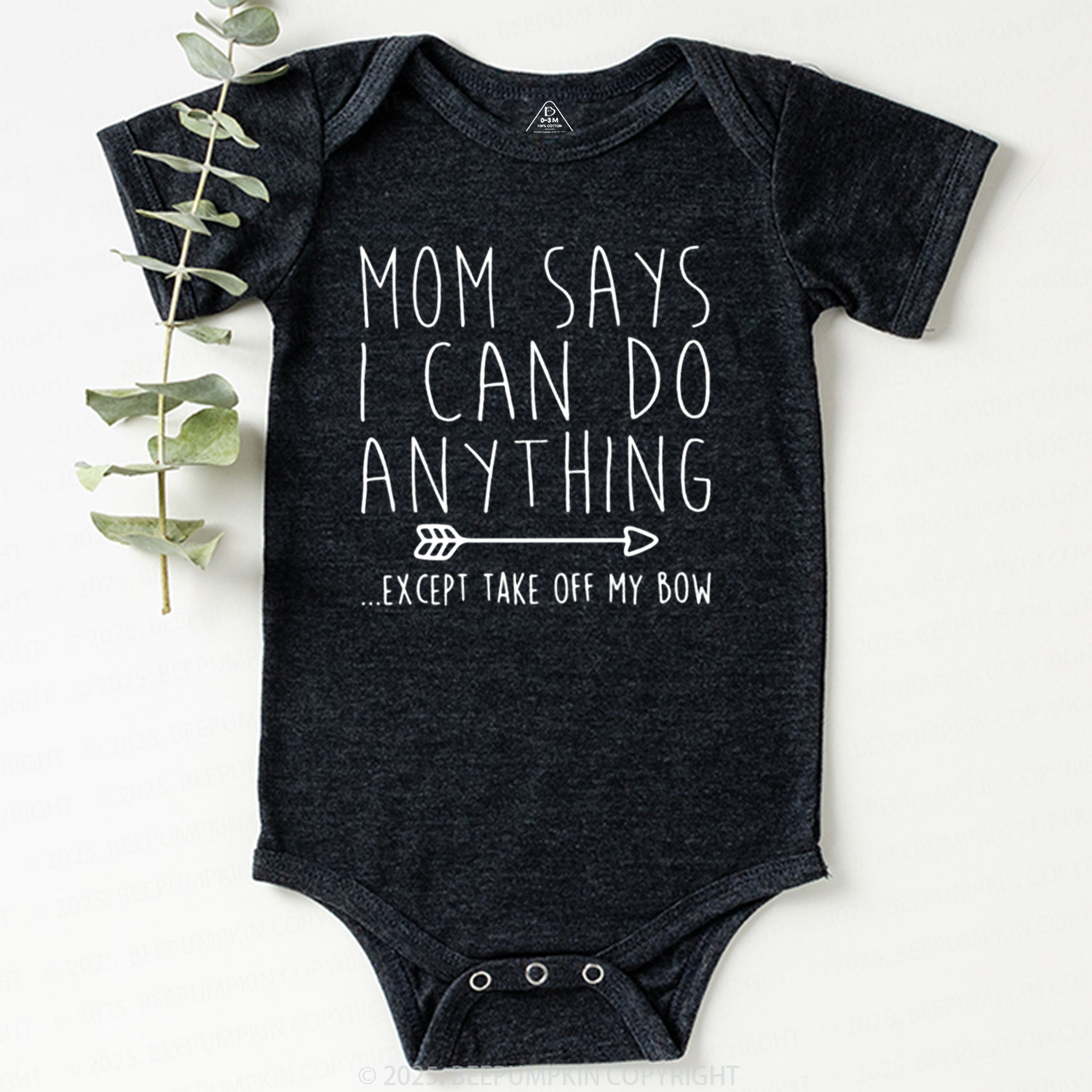 Mom Says I Can Do Anything Bodysuit Beepumpkin