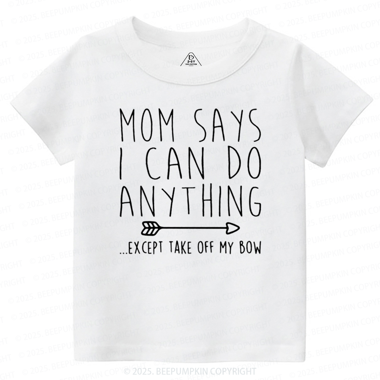 Mom Says I Can Do Anything Toddler&Kid's Tees Beepumpkin