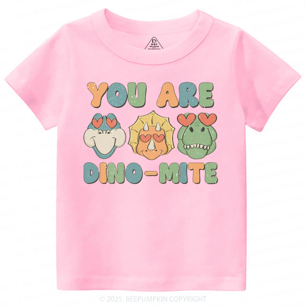 You Are Dino-Mite Toddler&Kid's Tees Beepumpkin