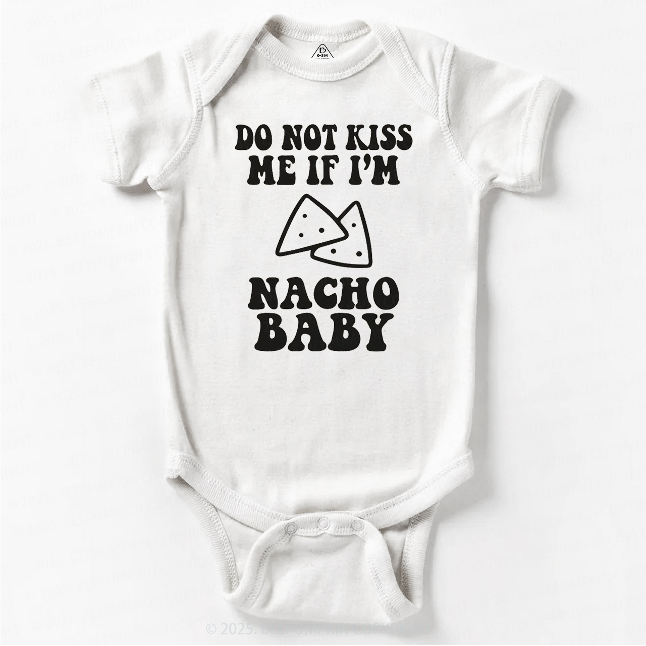 Do Not Kiss Me If I'm Nacho Baby Bodysuit Beepumpkin