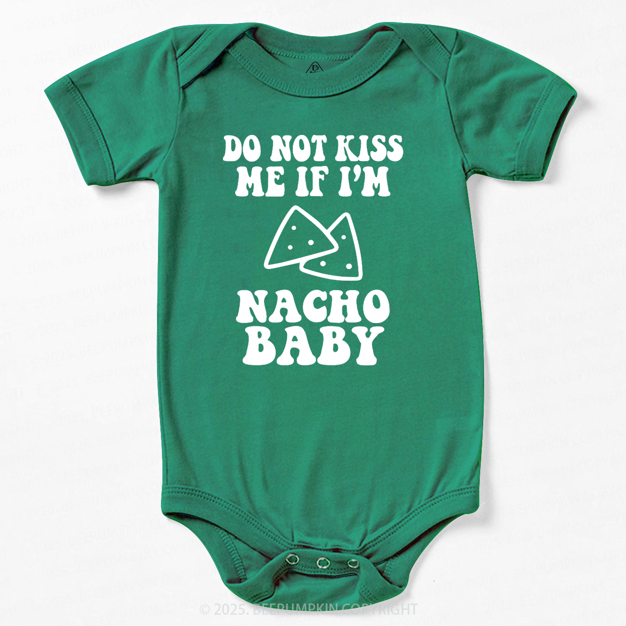 Do Not Kiss Me If I'm Nacho Baby Bodysuit Beepumpkin
