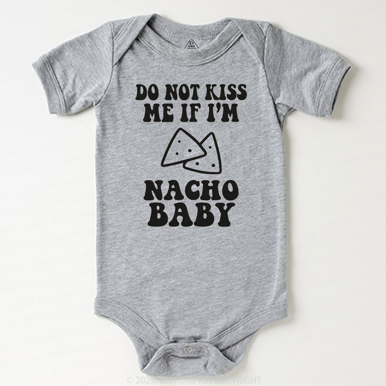 Do Not Kiss Me If I'm Nacho Baby Bodysuit Beepumpkin