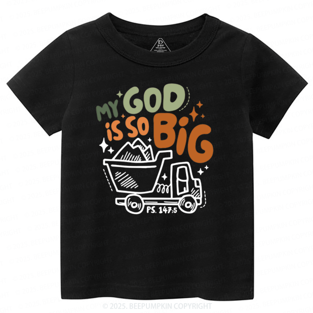 My God Is So Big Toddler&Kid's Tees Beepumpkin
