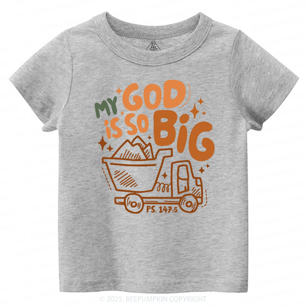 My God Is So Big Toddler&Kid's Tees Beepumpkin