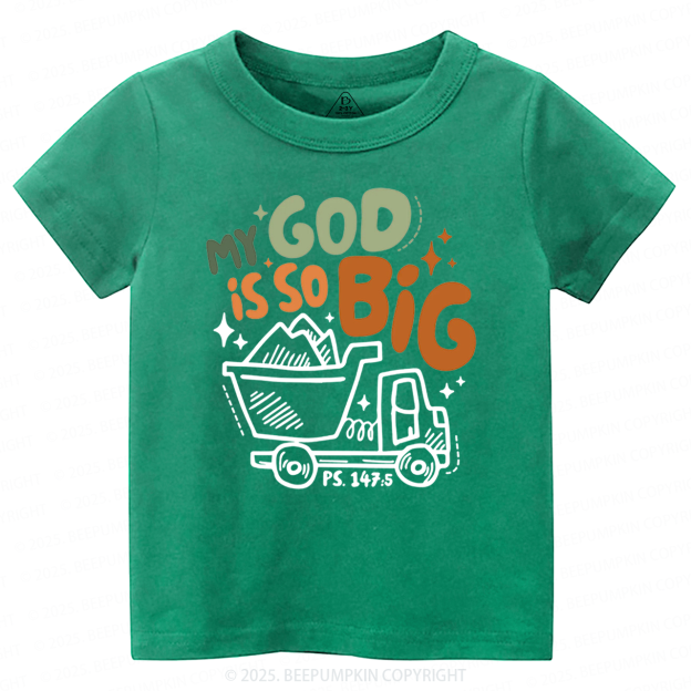 My God Is So Big Toddler&Kid's Tees Beepumpkin