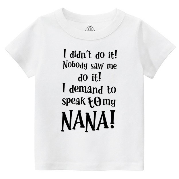 I Demand To Speak To My Nana Toddler&Kid's Tees Beepumpkin